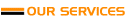 Our Services Our Services